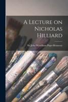 A Lecture on Nicholas Hilliard