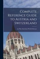 Complete Reference Guide to Austria and Switzerland