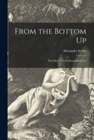 From the Bottom Up [Microform]