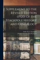 Supplement to the Revised Edition (1920) of the Stackpole History and Genealogy