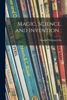 Magic, Science, and Invention;