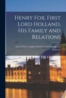 Henry Fox, First Lord Holland, His Family and Relations
