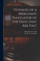 Voyages of a Merchant Navigator of the Days That Are Past [Microform]