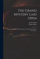 The Grand Mystery Laid Open