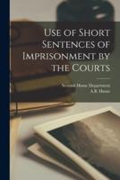 Use of Short Sentences of Imprisonment by the Courts