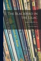The Blackbird in the Lilac