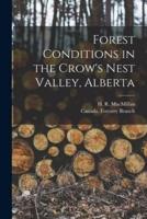 Forest Conditions in the Crow's Nest Valley, Alberta [Microform]