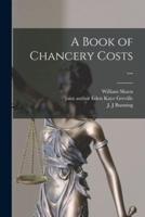 A Book of Chancery Costs ...