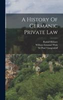 A History Of Germanic Private Law