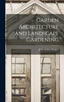 Garden Architecture and Landscape Gardening