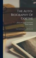 The Auto-Biography Of Goethe