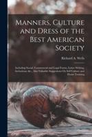 Manners, Culture and Dress of the Best American Society