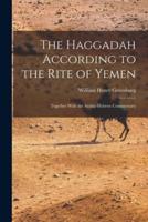 The Haggadah According to the Rite of Yemen