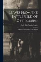 Leaves From the Battlefield of Gettysburg