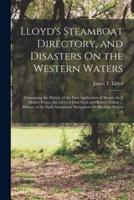 Lloyd's Steamboat Directory, and Disasters On the Western Waters