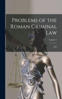 Problems of the Roman Criminal Law; Volume 1