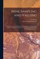 Mine Sampling and Valuing; a Discussion of the Methods Used in Sampling and Valuing Ore Deposits, With Especial Reference to the Work of Valuation by the Independent Engineer
