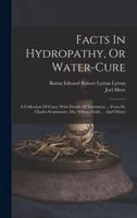 Facts In Hydropathy, Or Water-Cure