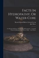 Facts In Hydropathy, Or Water-Cure
