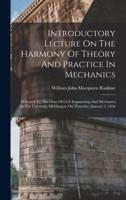 Introductory Lecture On The Harmony Of Theory And Practice In Mechanics