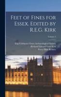 Feet of Fines for Essex. Edited by R.E.G. Kirk; Volume 3