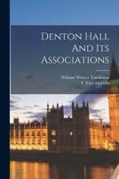 Denton Hall And Its Associations