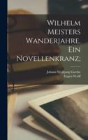 Wilhelm Meisters Wanderjahre, Ein Novellenkranz;