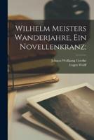 Wilhelm Meisters Wanderjahre, Ein Novellenkranz;