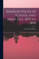 Reminiscences of School and Army Life, 1839 to 1859