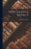Wolf Solent a Novel II