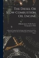 The Diesel Or Slow-Combustion Oil Engine