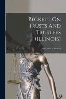 Beckett On Trusts And Trustees (Illinois)