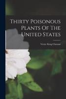 Thirty Poisonous Plants Of The United States