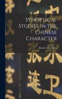 Synoptical Studies in the Chinese Character