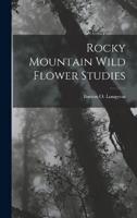 Rocky Mountain Wild Flower Studies