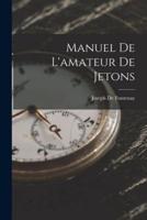 Manuel De L'amateur De Jetons