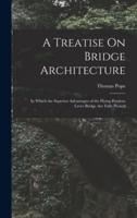 A Treatise On Bridge Architecture