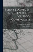 Perú Y Bolivia En Sus Relaciones Político-Comerciales