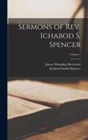 Sermons of Rev. Ichabod S. Spencer; Volume 1