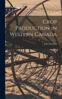 Crop Production in Western Canada