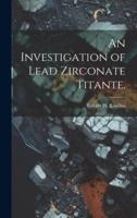 An Investigation of Lead Zirconate Titante.