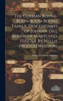The German Bohne-Bohn-Boon-Boone Family, Descendants of Johann Diel Bohne of Maryland, 1711-1764, By Nellie (Woods) Whedon.