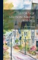 History of Stetson, Maine, 1800-1931