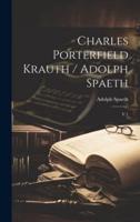 Charles Porterfield Krauth / Adolph Spaeth