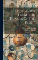 Four Songs From "The Fringes Of The Fleet"