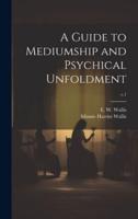 A Guide to Mediumship and Psychical Unfoldment; C.1