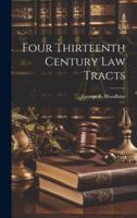Four Thirteenth Century Law Tracts