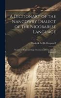 A Dictionary of the Nancowry Dialect of the Nicobarese Language