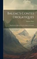 Balzac's Contes Drolatiques; Droll Stories Collected From the Abbeys of Touraine