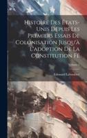 Histoire Des États-Unis Depuis Les Premiers Essais De Colonisation Jusqu'à L'adoption De La Constitution Fé; Volume 2